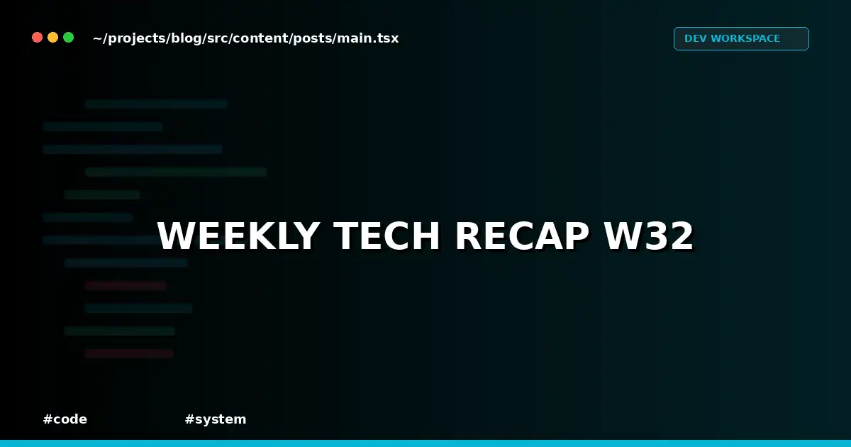 Weekly Tech Recap W32