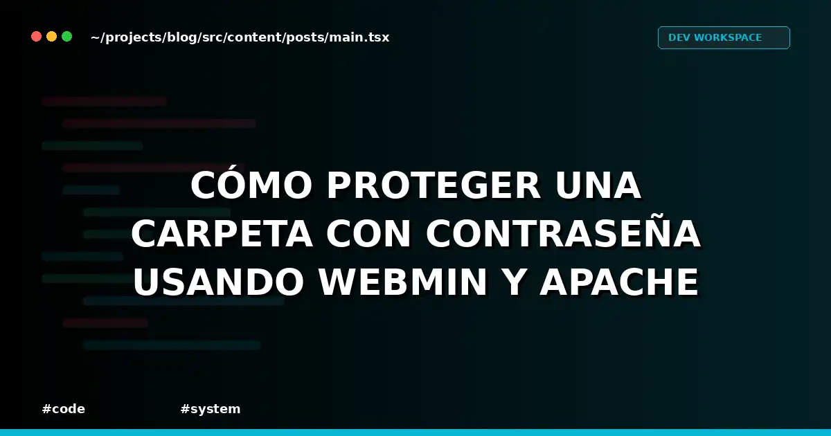 Cómo proteger una carpeta con contraseña usando Webmin y Apache