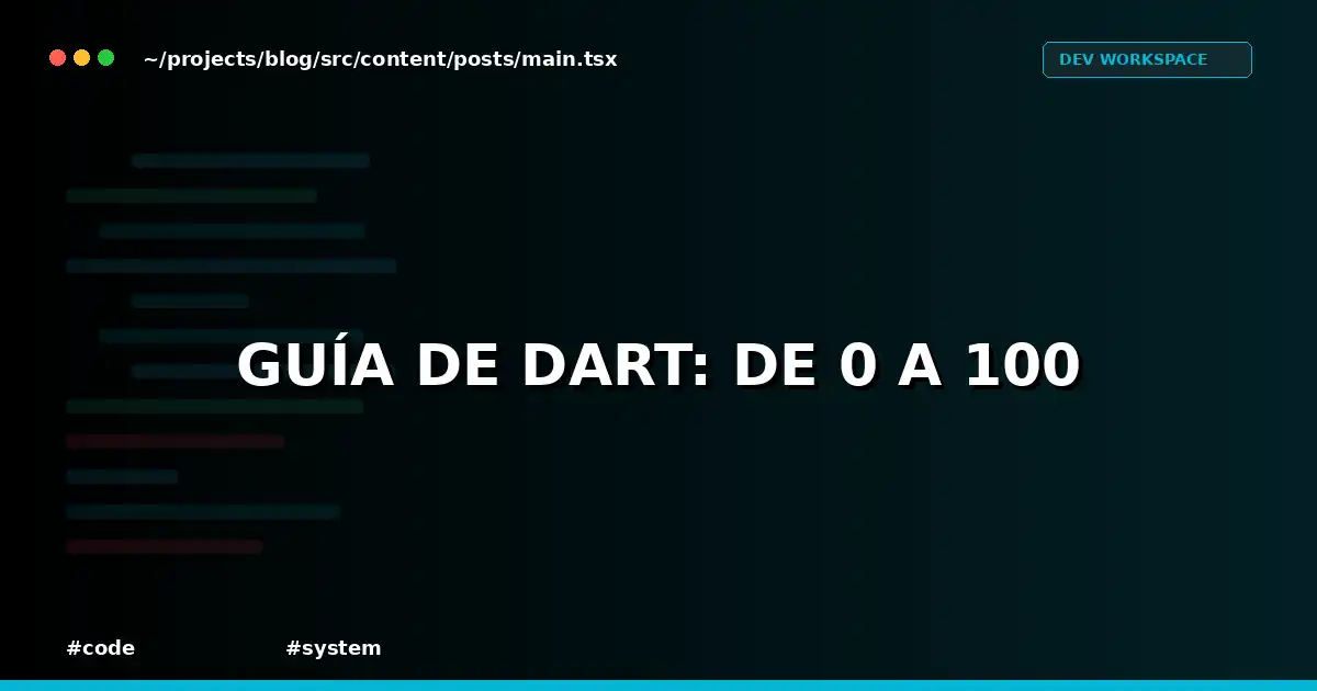 Guía de Dart: De 0 a 100