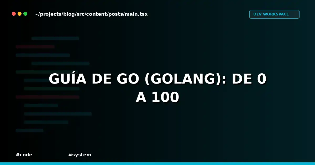 Guía de Go (Golang): De 0 a 100