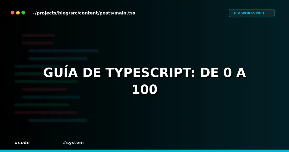 Guía de TypeScript: De 0 a 100